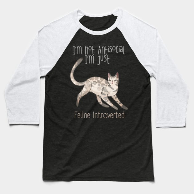 I’m not Antisocial, I’m Feline Introverted Baseball T-Shirt by Feline Emporium